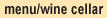 menu/wine cellar