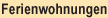 Ferienwohnungen
