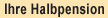 Ihre Halbpension