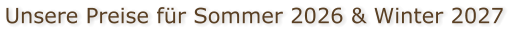 Unsere Preise f�r Sommer 2026 & Winter 2027
